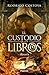 El custodio de los libros by Rodrigo Costoya