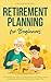 Retirement Planning for Beginners by Calvin Boswell