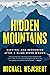 Hidden Mountains: Survival and Reckoning After a Climb Gone Wrong