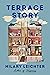 Terrace Story by Hilary Leichter