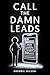 Call The Damn Leads: From C...