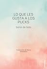 Lo que les gusta a los pucks by Sonni de Soto