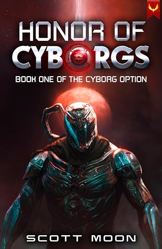 Honor of Cyborgs (The Cyborg Option Book 1)