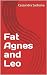 Fat Agnes and Leo