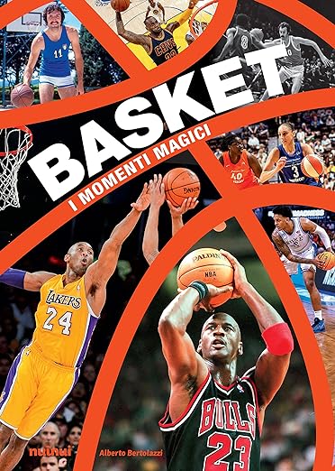 Basket. I momenti magici