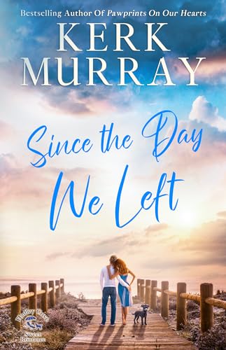 Since the Day We Left (Hadley Cove Sweet Romance Book 5)