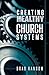 Creating Healthy Church Systems