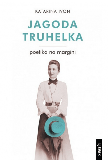 Jagoda Truhelka: poetika na margini (Hardcover)