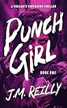 Punch-Girl: A Vigilante Superhero Thriller (Punch-Girl #1) Book cover for Punch-Girl: A Vigilante Superhero Thriller (Punch-Girl #1)