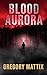 Blood Aurora