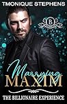 Marrying Maxim: A Matchmaker Romance (The Billionaire Experience Book 9)