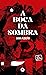 A boca da sombra