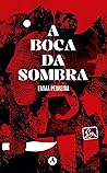 A boca da sombra