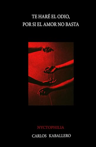 Te haré el odio, por si el amor no basta: (poesía) (Spanish Edition)