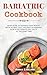 Bariatric Cookbook: Learn h...