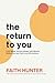The Return to You: A 52-Wee...