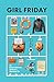 Girl Friday: An Extraordina...