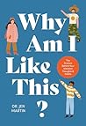 Why Am I Like Thi...