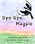 Bye-Bye Magpie