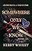Somewhere Only We Know by Kerry Whiley