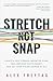 Stretch Not Snap by Alex Freytag
