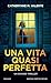 Una vita quasi perfetta
