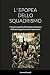 L'epopea dello Squadrismo: ...