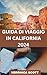GUIDA DI VIAGGIO IN CALIFORNIA 2024 by Veronica Scott