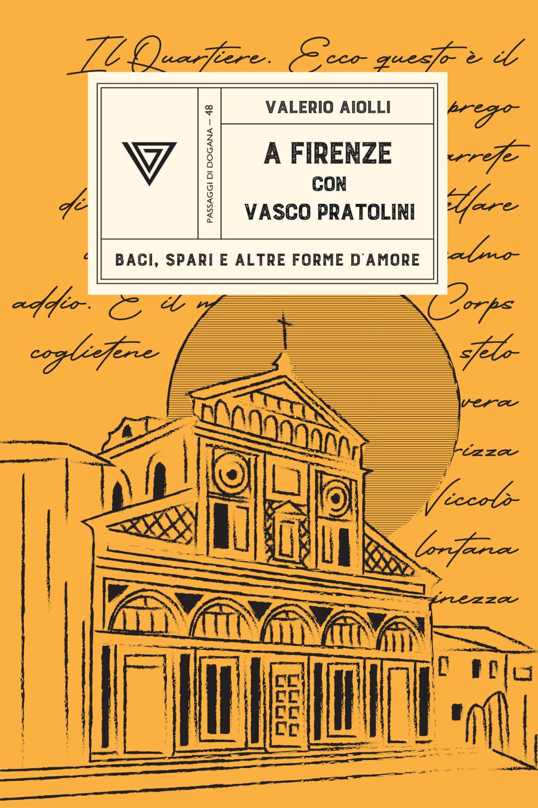 A Firenze con Vasco Pratolini: Baci, spari e altre forme d'amore (Paperback)