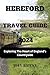 HEREFORD TRAVEL GUIDE 2024:...