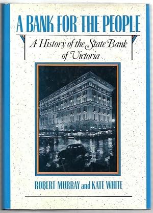 A Bank for the People:  a History of the State Bank of Victoria (Hardcover)