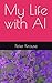 My Life with AI