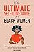 The Ultimate Self-Love Guide for Black Women by Kweli Carson