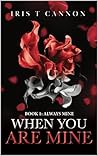 When You Are Mine (Always Mine) Book cover for When You Are Mine (Always Mine)