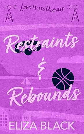Restraints & Rebounds (Hazy Cove Holidays, #1)