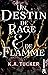 Un destin de rage & de flamme