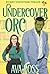 Undercover Orc (Sweet Monst...