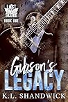 Gibson's Legacy by K.L. Shandwick