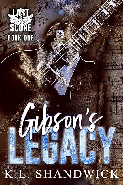 Gibson's Legacy (Last Score, #1)