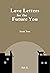 Love Letters for the Future You - Book Two by Adi K. Love Letters for the Future You - Book Two by Adi K.