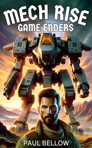 Mech Rise: Game Enders: A LitRPG Adventure (Mech Dominion: A LitRPG Adventure Series Book 1)