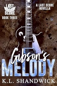 Gibson's Melody (Last Score, #2.5)