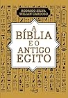 A Bíblia e o Antigo Egito (Portuguese Edition)