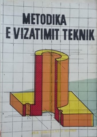 Metodika e vizatimit teknik : për shkollat e mesme