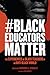 #BlackEducatorsMatter by Darrius A. Stanley