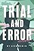 Trial and Error: A Novel
