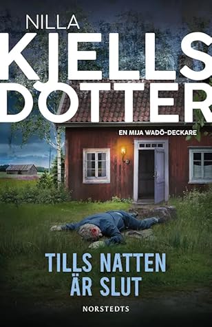 Tills natten är slut (Mija Wadö #4)