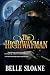The Highwayman by Belle Sloane The Highwayman by Belle Sloane