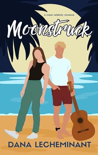 Moonstruck: A Sweet Celebrity Romance (Starstruck Love Stories Book 1)