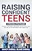 Raising Confident Teens  by Nancy Averill